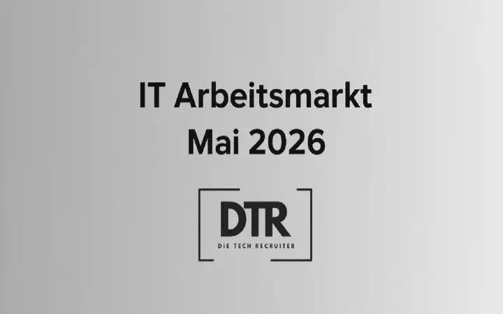 IT-Arbeitsmarkt Mai 2026. Die Tech Recruiter GmbH.