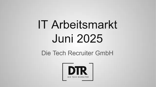 Schriftzug IT Arbeitsmarkt Juni 2025. Firma Die Tech Recruiter GmbH