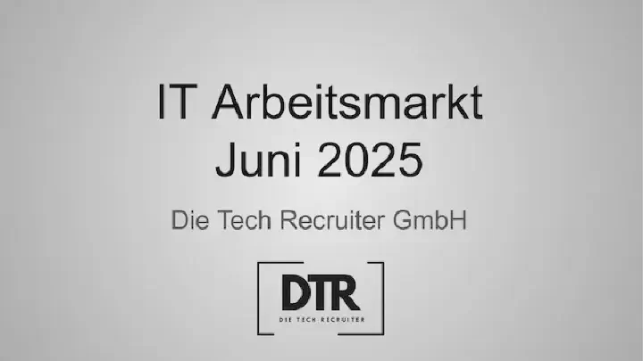 Schriftzug IT Arbeitsmarkt Juni 2025. Firma Die Tech Recruiter GmbH