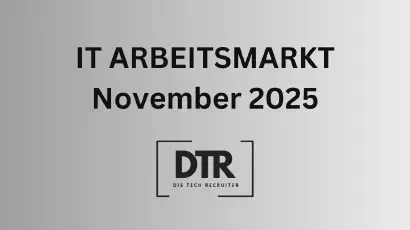 Schriftzug IT Arbeitsmarkt November 2025. Firma Die Tech Recruiter GmbH