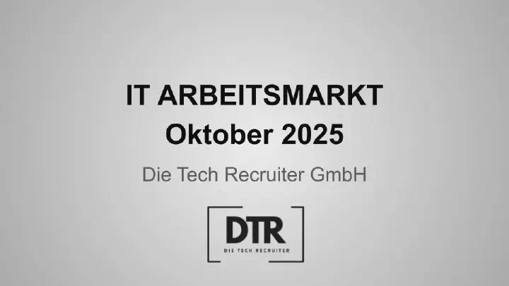 Schriftzug IT Arbeitsmarkt Oktober 2025. Firma Die Tech Recruiter GmbH