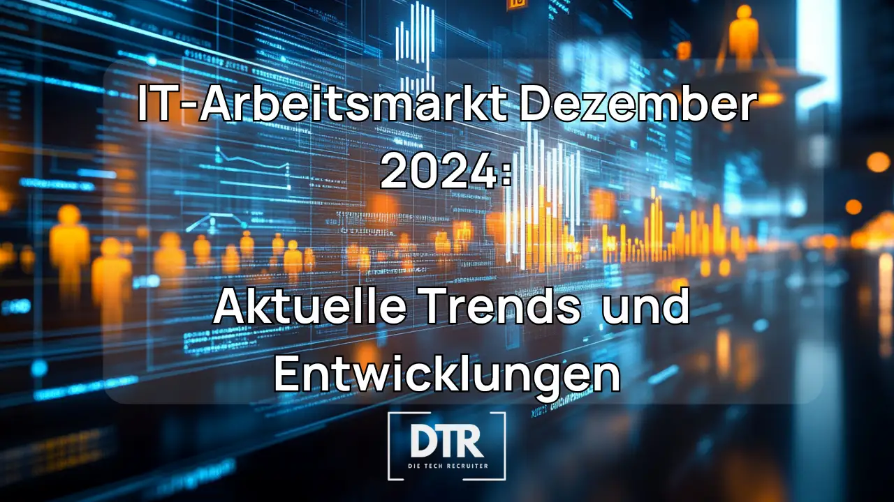 Visualisierung des IT-Arbeitsmarkts im Dezember 2024 mit dem Titel 'Aktuelle Trends und Entwicklungen', dargestellt vor einer futuristischen Daten- und Technologie-Hintergrundgrafik.